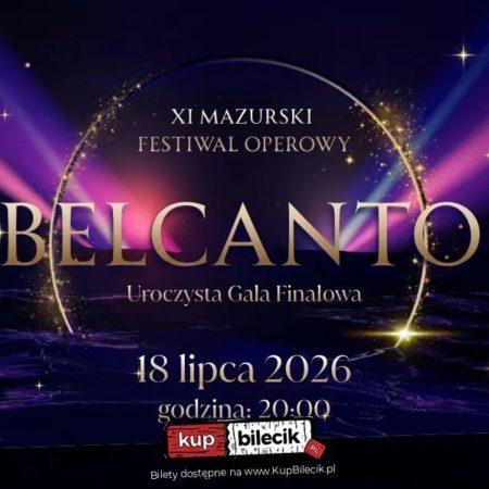 Plakat zapraszający w sobotę 18 lipca 2026 r. do Mrągowa na Galę Finałową 11. edycji Mazurskiego Festiwalu Operowego Belcanto Mrągowo 2026.