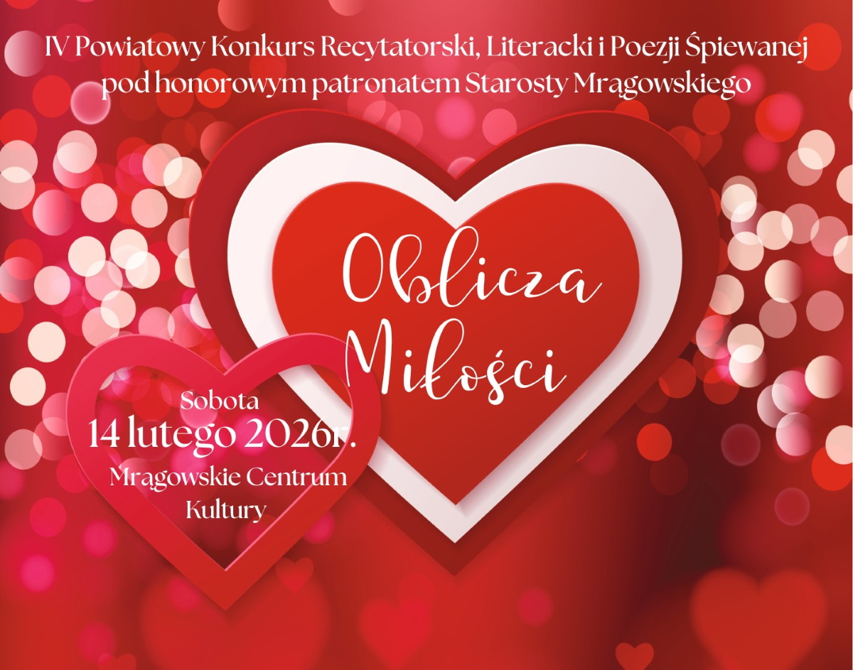 Plakat zapraszający w sobotę 14 lutego 2026 r. do Mrągowa na Powiatowy Konkurs Recytatorski, Literacki i Poezji Śpiewanej "Oblicza Miłości" Mrągowo 2026. 