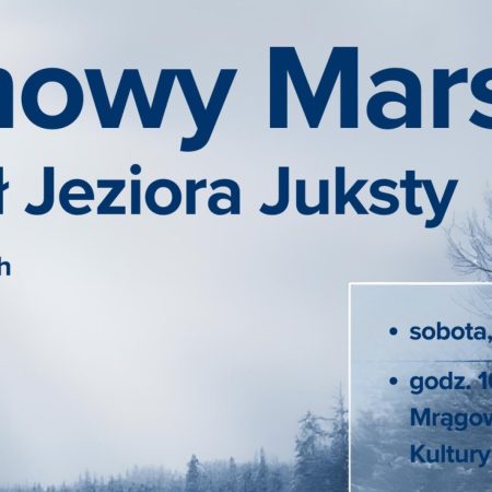 Plakat zapraszający w sobotę 21 lutego 2026 r. do Mrągowa na Zimowy Marsz wokół Jeziora Juksty dla Wytrwałych! Mrągowo 2026. 