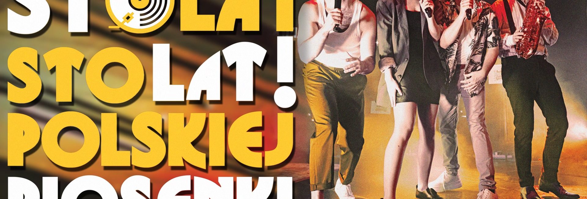 Plakat zapraszający w środę 6 maja 2026 r. do Olsztyna na występ Teatru Czwarte Miasto "Sto Lat! Sto Lat! Polskiej Piosenki" Olsztyn 2026.