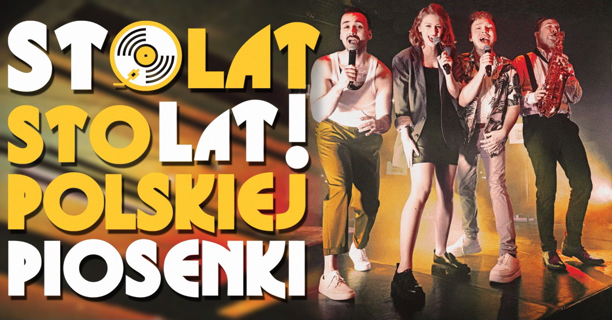 Plakat zapraszający w środę 6 maja 2026 r. do Olsztyna na występ Teatru Czwarte Miasto "Sto Lat! Sto Lat! Polskiej Piosenki" Olsztyn 2026.