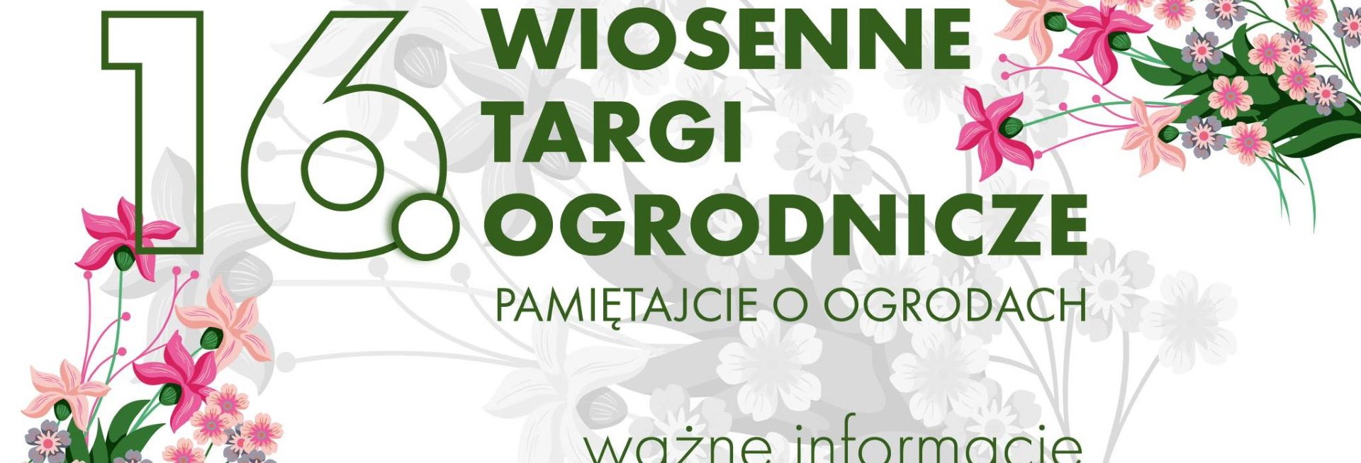 Plakat zapraszający w dniach 25-26 kwietnia 2026 r. do Olsztyna na 16. edycję Wiosennych Targów Ogrodniczych „Pamiętajcie o ogrodach” Olsztyn 2026.
