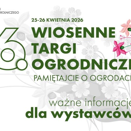 Plakat zapraszający w dniach 25-26 kwietnia 2026 r. do Olsztyna na 16. edycję Wiosennych Targów Ogrodniczych „Pamiętajcie o ogrodach” Olsztyn 2026.