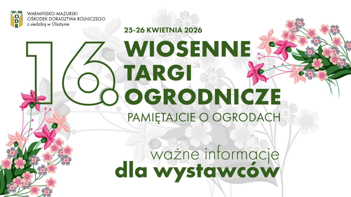 Plakat zapraszający w dniach 25-26 kwietnia 2026 r. do Olsztyna na 16. edycję Wiosennych Targów Ogrodniczych „Pamiętajcie o ogrodach” Olsztyn 2026.