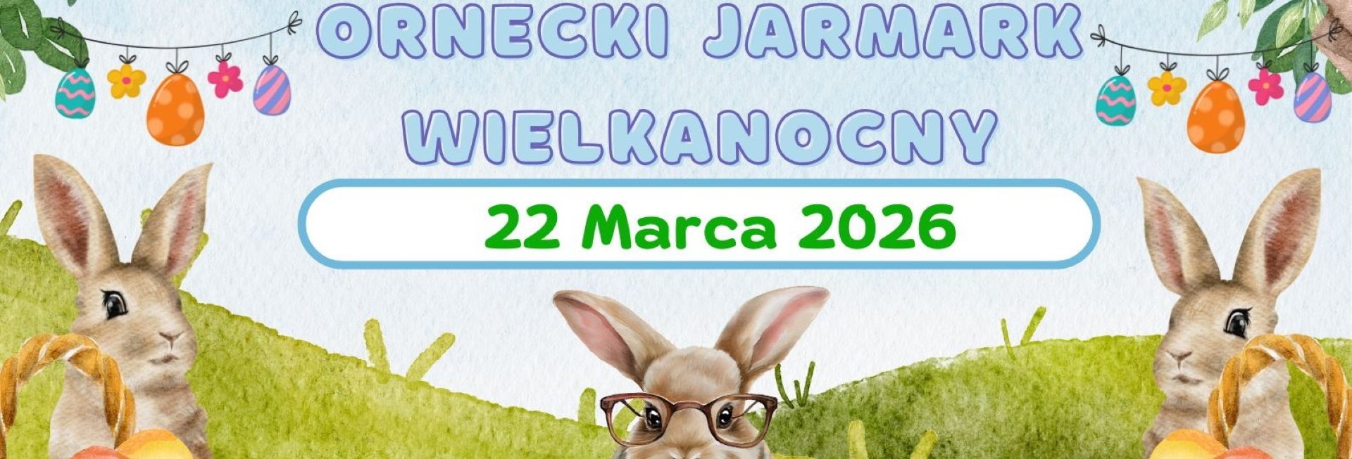 Plakat zapraszający w niedzielę 22 marca 2026 r. do Ornety na Ornecki Jarmark Wielkanocny Orneta 2026.