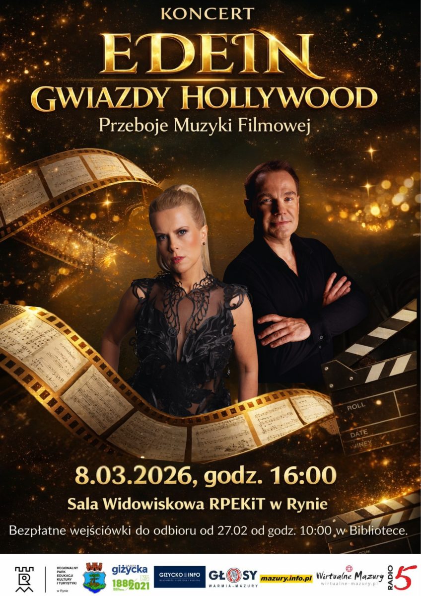 Plakat zapraszający w niedzielę 8 marca 2026 r. do Rynu na koncert z okazji Dnia Kobiet i Mężczyzn „EDEIN - Gwiazdy Hollywood. Przeboje Muzyki Filmowej” Ryn 2026. 