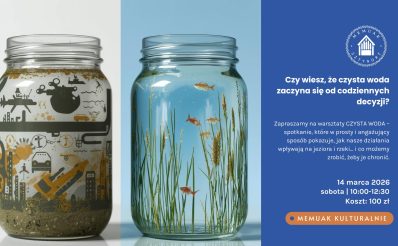 Plakat zapraszający w sobotę 14 marca 2026 r. do Sztynortu na warsztaty "Czysta Woda" Memuak Sztynort 2026. 