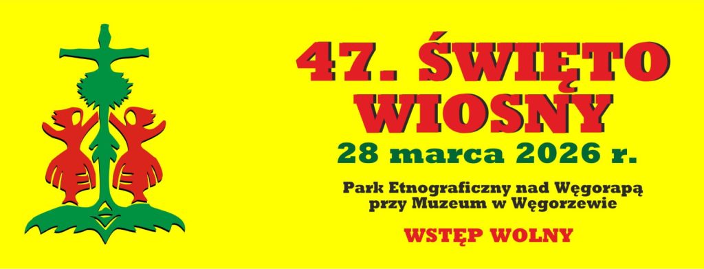 Plakat zapraszający w sobotę 28 marca 2026 r. do Węgorzewa na Święto Wiosny Park Etnograficzny nad Węgorapą Węgorzewo 2026. 