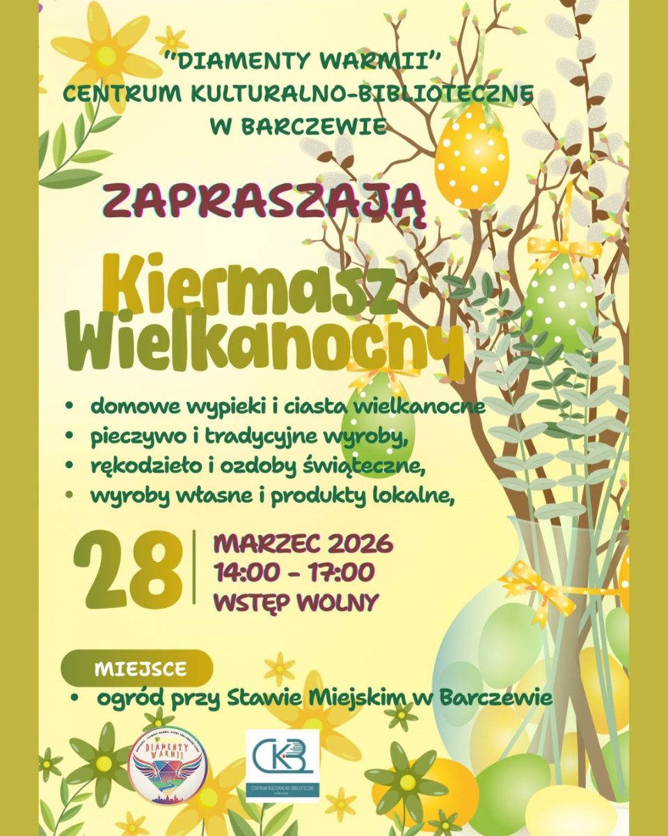 Plakat zapraszający w sobotę 28 marca 2026 r. do Barczewa na Kiermasz Wielkanocny Barczewo 2026. 