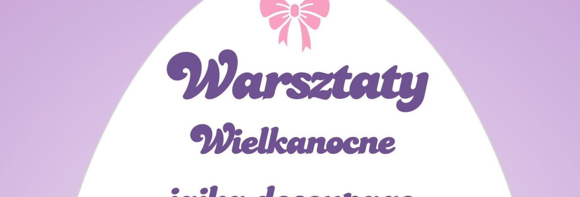 Plakat zapraszający w niedzielę 15 marca 2026 r. do Barczewa na Warsztaty Wielkanocne – jajka decoupage Barczewo 2026. 