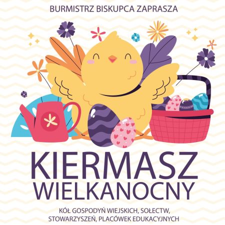 Plakat zapraszający w dniach 28-29 marca 2026 r. do Biskupca na coroczny Kiermasz Wielkanocny Biskupiec 2026. 