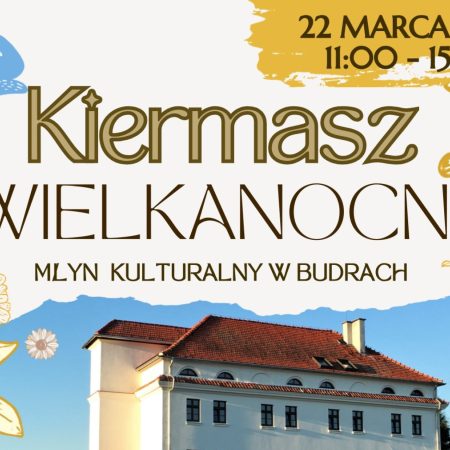 Plakat zapraszający w niedzielę 22 marca 2026 r. do miejscowości Budry w powiecie węgorzewskim na Kiermasz Wielkanocny Budry 2026.