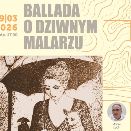 Plakat zapraszający w czwartek 19 marca 2026 r. do Działdowa na wernisaż wystawy pirograficznej Marka Lecha pt. „Ballada o dziwnym malarzu” Muzeum Pogranicza Działdowo 2026. 