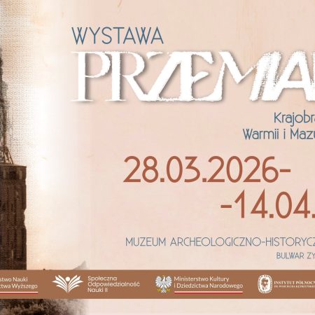 Plakat zapraszający w dniach od 28 marca do 14 kwietnia 2026 r. do Elbląga na wystawę "Przemiany. Krajobraz kulturowy Warmii i Mazur 1945-2025" Muzeum Elbląg 2026.