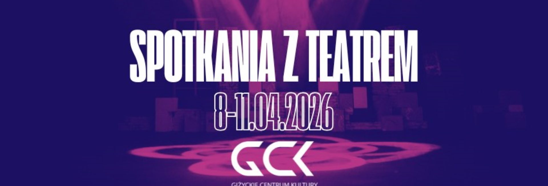 Plakat zapraszający w dniach 8-11 kwietnia 2026 r. do Giżycka na 3. edycję Spotkań z Teatrem Giżycko 2026.