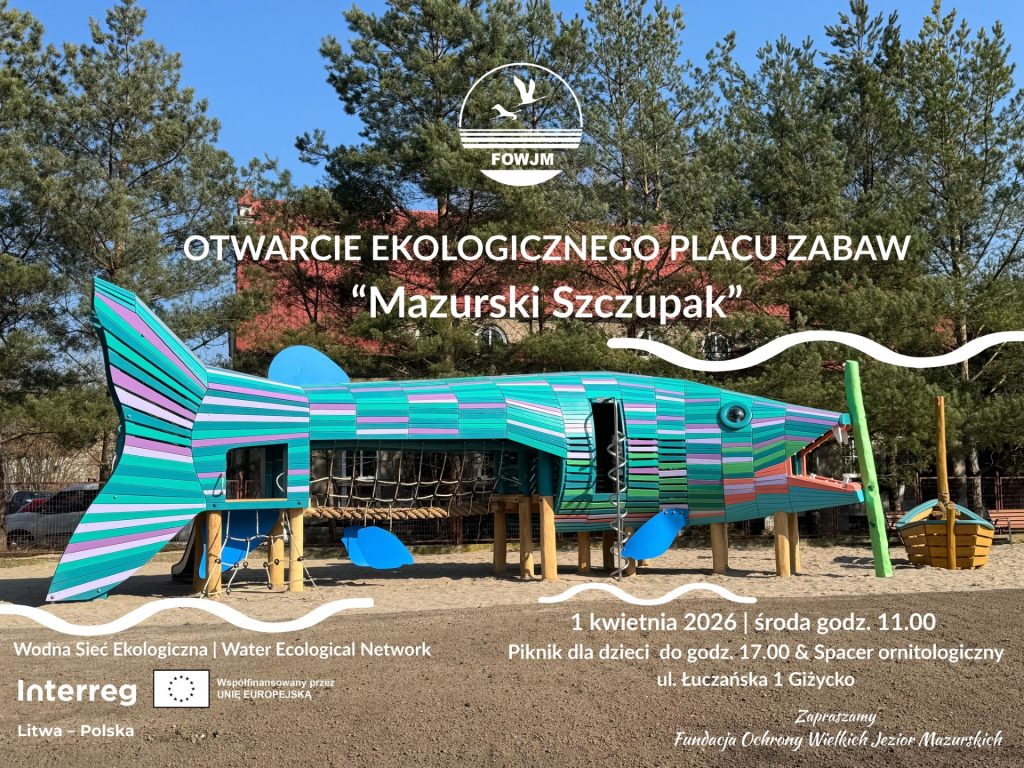 Plakat zapraszający w środę 1 kwietnia 2026 r. do Giżycka na Otwarcie placu zabaw „Mazurski Szczupak” Giżycko 2026 w ramach programu Wodna Sieć Ekologiczna. 