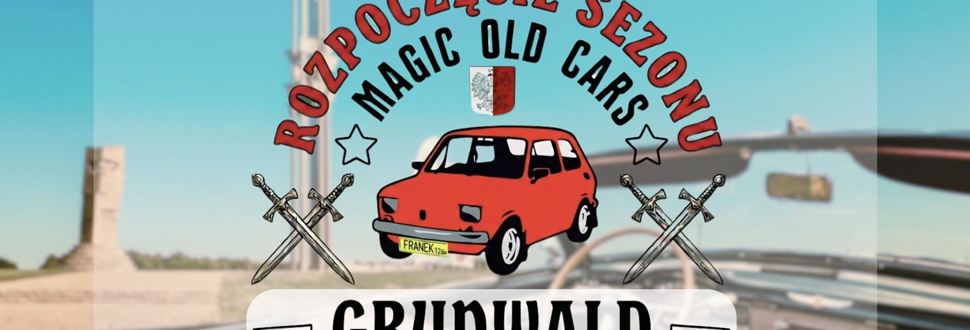 Plakat zapraszający w niedzielę 26 kwietnia 2026 r. do Grunwaldu na Zlot - Rozpoczęcie sezonu Classic Cars Sport Grunwald 2026. 