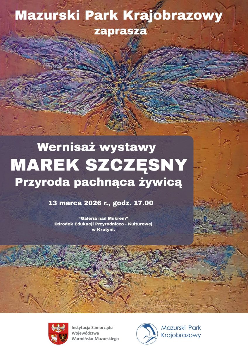 Plakat zapraszający w piątek 13 marca 2026 r. do Krutyni na wernisaż wystawy Marek Szczęsny – „Przyroda pachnąca żywicą” Krutyń 2026.