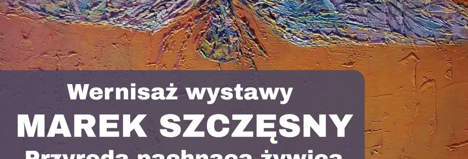 Plakat zapraszający w piątek 13 marca 2026 r. do Krutyni na wernisaż wystawy Marek Szczęsny – „Przyroda pachnąca żywicą” Krutyń 2026.