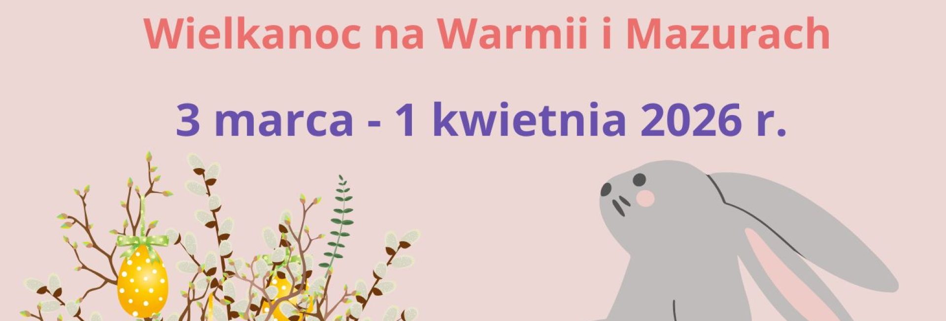 Plakat zapraszający w dniach od 3 marca do 1 kwietnia 2026 r. do Morąga na Warsztaty Przedświąteczne "Wielkanoc na Warmii i Mazurach" Muzeum Prus Górnych Morąg 2026. 