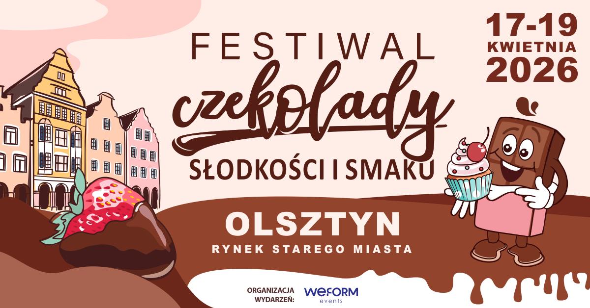 Plakat zapraszający w dniach 17-19 kwietnia 2026 r. do Olsztyna na Festiwal Czekolady, Słodkości i Smaku Olsztyn 2026. 