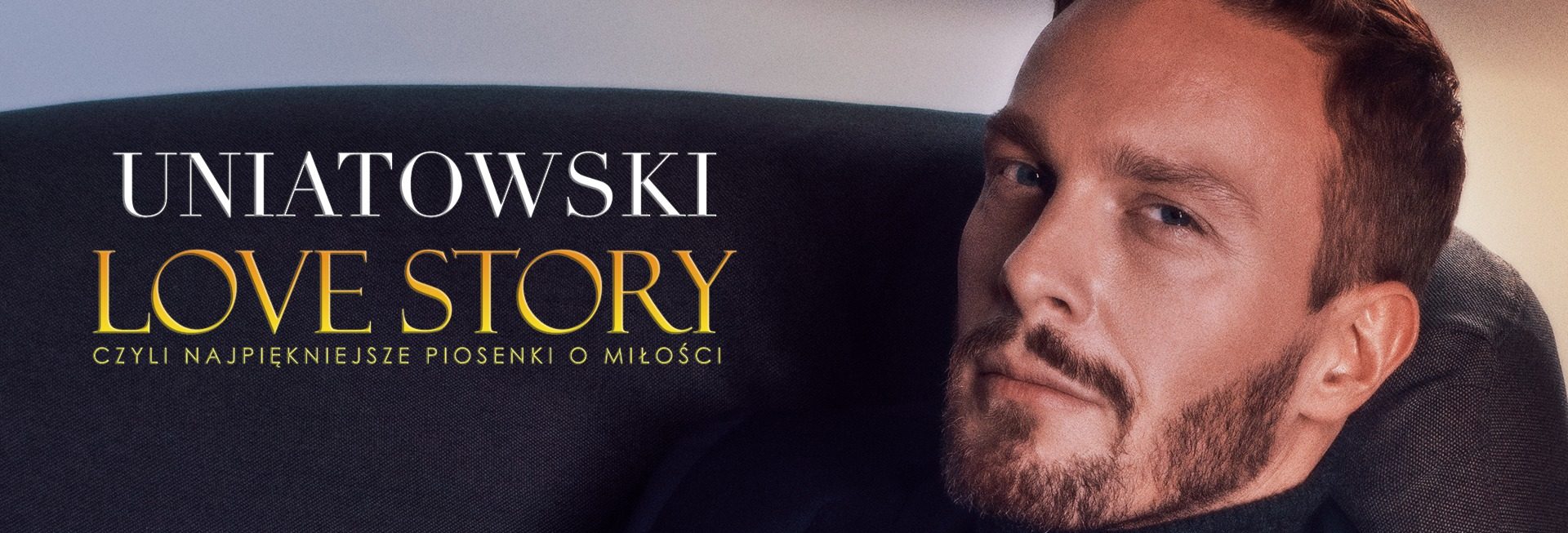 Plakat zapraszający w środę 22 kwietnia 2026 r. do Olsztyna na koncert Sławka Uniatowskiego "Love Story - Najpiękniejsze Piosenki o Miłości" Filharmonia Olsztyn 2026. 