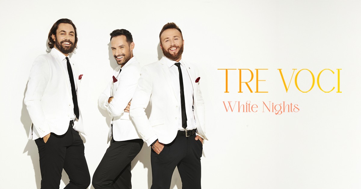 Plakat zapraszający w sobotę 25 kwietnia 2026 r. do Olsztyna na koncert Tre Voci – „WHITE NIGHTS” – magia muzyki, która nie zasypia Filharmonia Olsztyn 2026. 