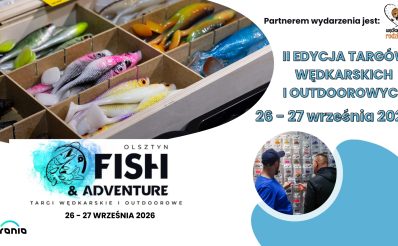 Plakat zapraszający w dniach 26-27 września 2026 r. do Olsztyna na Targi Wędkarskie i Outdoorowe - Fish & Adventure Hala Urania Olsztyn 2026. 