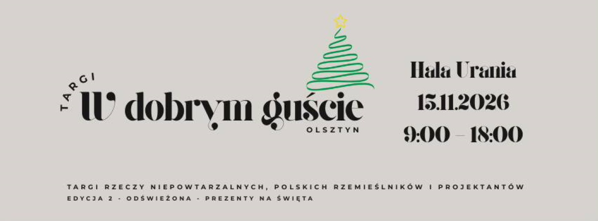 Plakat zapraszający w niedzielę 15 listopada 2026 r. do Olsztyna na Targi w Dobrym Guście Olsztyn Hala Urania 2026. 