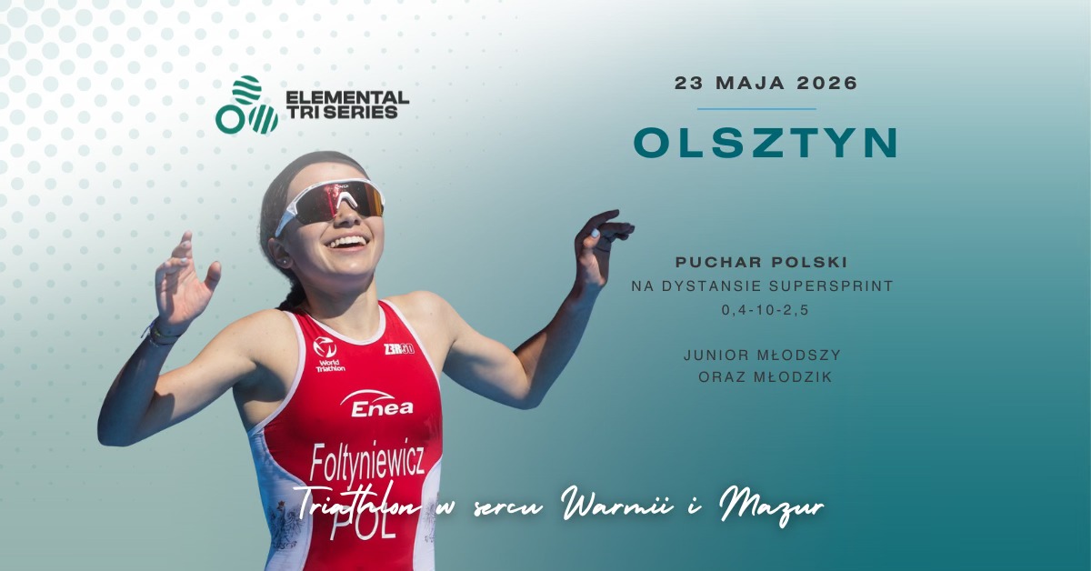 Plakat zapraszający w sobotę 23 maja 2026 r. do Olsztyna na Zawody Elemental Tri Series Triathlon Olsztyn 2026. 
