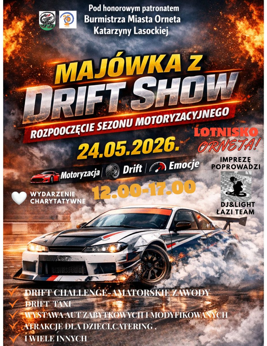 Plakat zapraszający w niedzielę 24 maja 2026 r. do Ornety na Majówkę z Drift Show - Rozpoczęcie Sezonu Motoryzacyjnego Lotnisko Orneta 2026.  