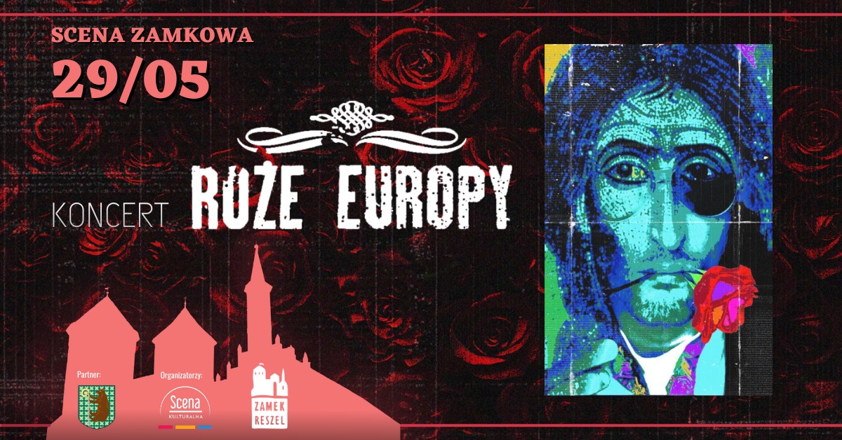 Plakat zapraszający w piątek 29 maja 2026 r. do Reszla na koncert zespołu Róże Europy Zamek Reszel 2026. 