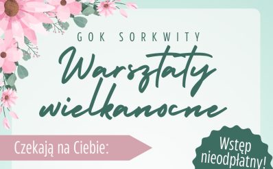 Plakat zapraszający w dniach 19-26 marca 2026 r. do miejscowości Sorkwity, Rybno i Warpuny na Warsztaty Wielkanocne organizowane przez Gminny Ośrodek Kultury Sorkwity 2026.
