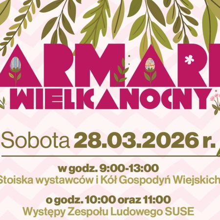 Plakat zapraszający w sobotę 28 marca 2026 r. do miejscowości Susz na Jarmark Wielkanocny Susz 2026. 
