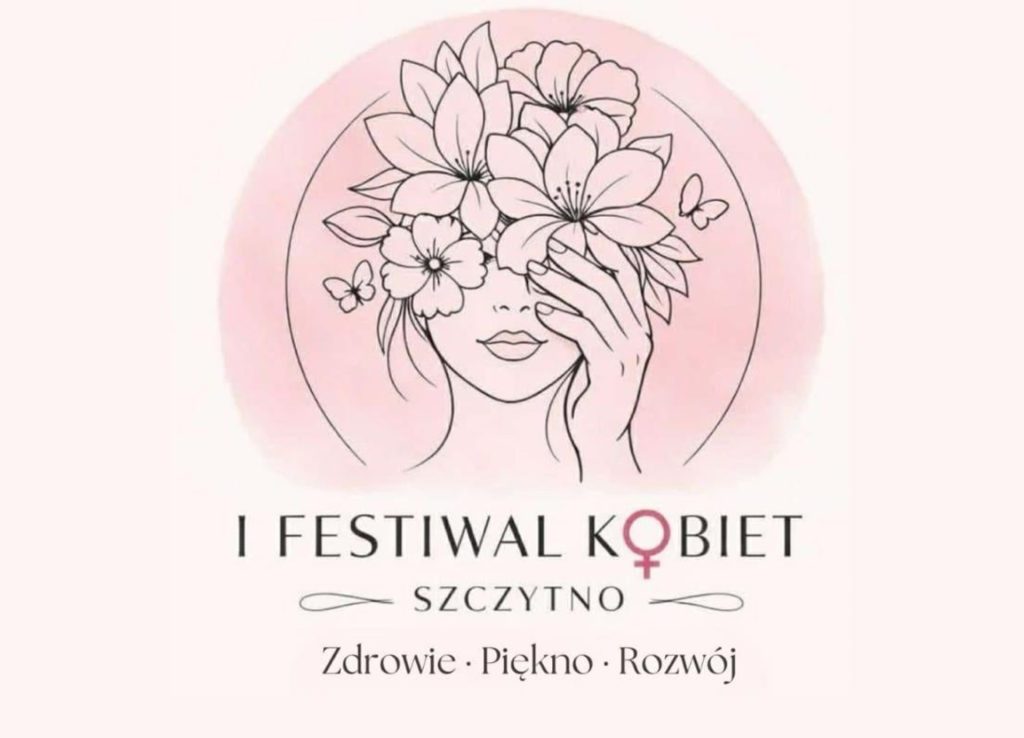 Plakat zapraszający w dniach 6-8 marca 2026 r. do Szczytna na 1. edycję Festiwalu Kobiet – Zdrowie • Piękno • Rozwój Szczytno 2026. 