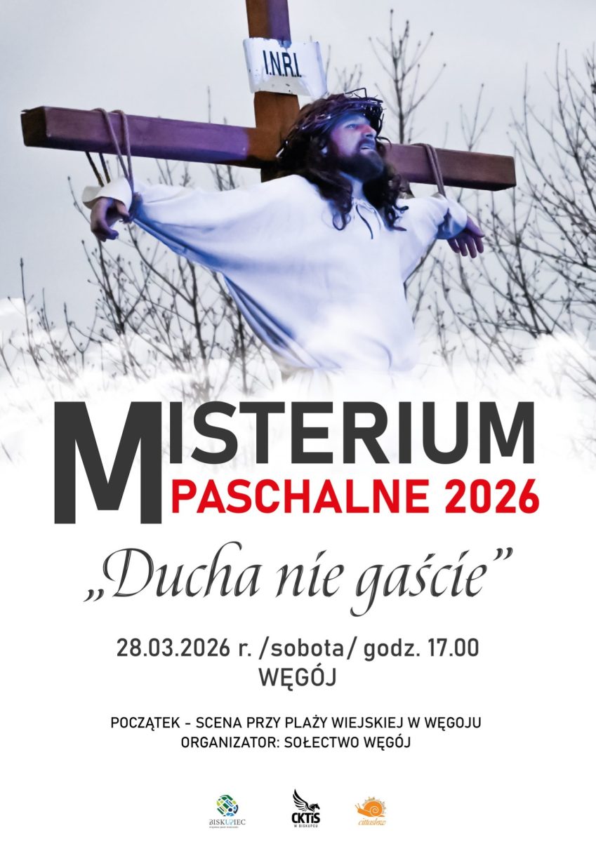 Plakat zapraszający w sobotę 28 marca 2026 r. do miejscowości Węgój w gminie Biskupiec na Misterium Paschalne pt. „Ducha nie gaście” Węgój 2026.