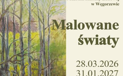 Plakat zapraszający w dniach od 28 marca 2026 r. do 31 stycznia 2027 r. do Węgorzewa na wystawę ,,Malowane światy” Muzeum Kultury Ludowej w Węgorzewie.  