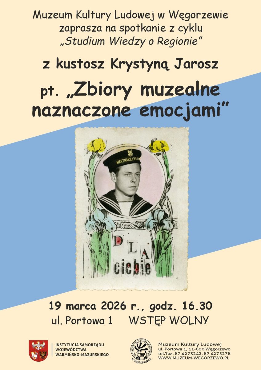 Plakat zapraszający w czwartek 19 marca 2026 r. do Muzeum Kultury Ludowej w Węgorzewie na wystawę "Zbiory muzealne naznaczone emocjami" Muzeum Kultury Ludowej Węgorzewo 2026.