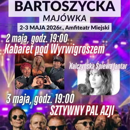 Plakat zapraszający w dniach 2-3 maja 2026 r. do Bartoszyc na Bartoszycką Majówkę Bartoszyce 2026. 