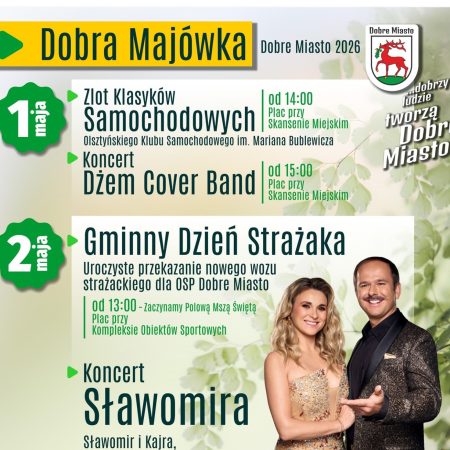 Serdecznie zapraszamy w dniach 1-3 maja 2026 r. na Dobrą Majówkę w Dobrym Mieście 2026. 