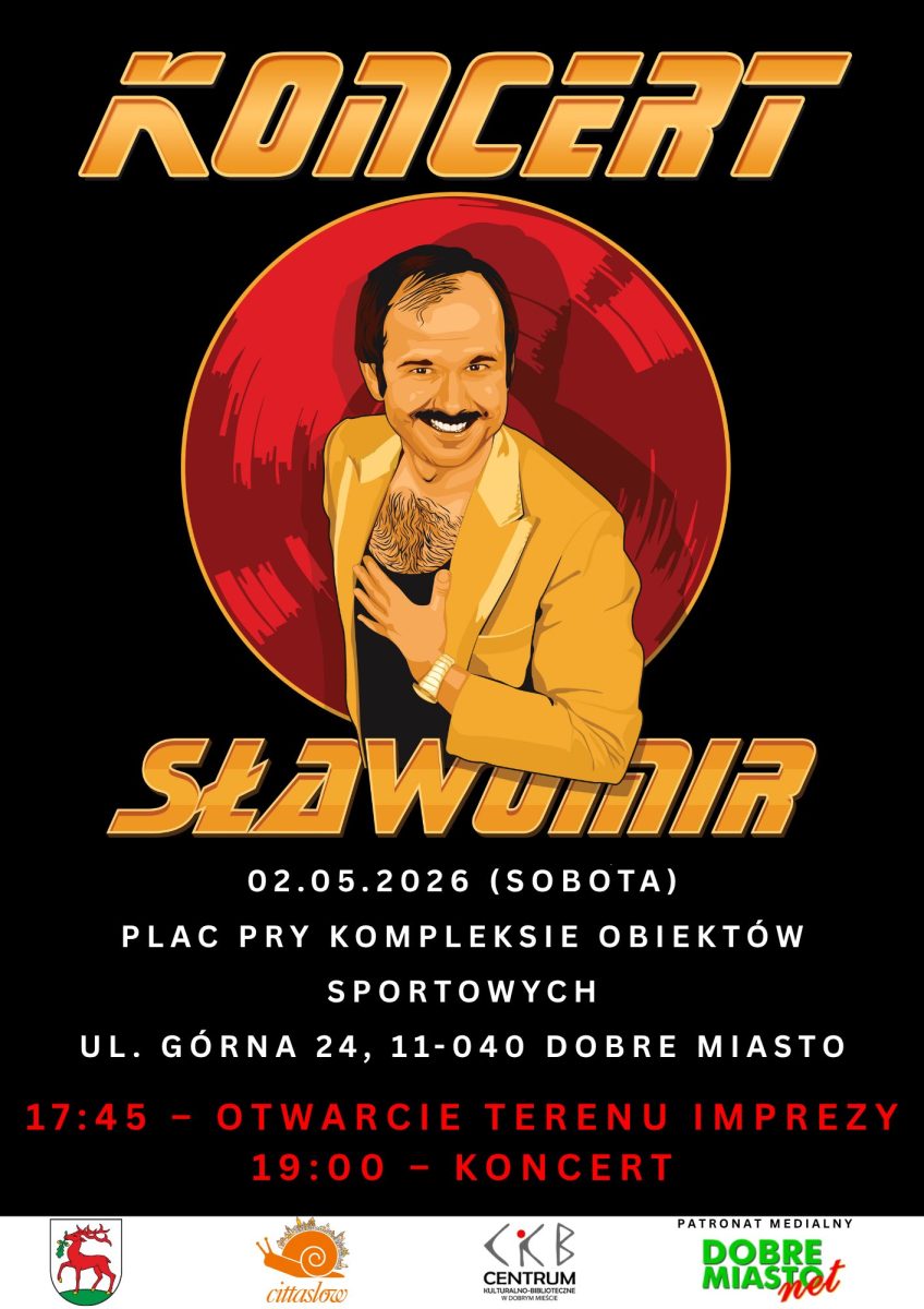 Plakat zapraszający w sobotę 2 maja 2026 r. na Dobrego Miasta na koncert Sławomira Dobre Miasto 2026.