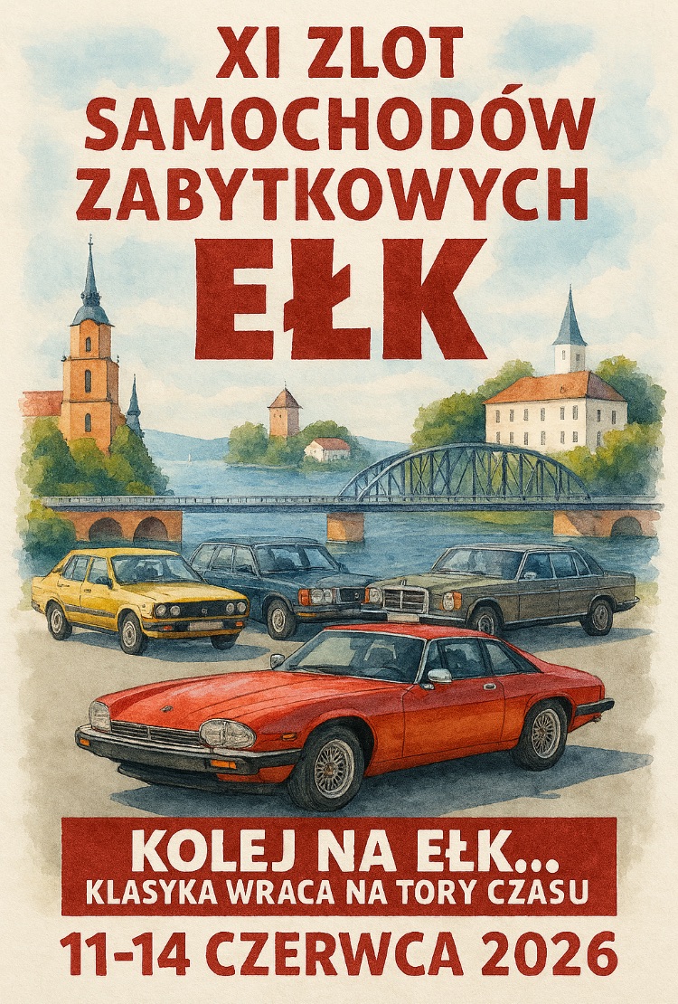 Plakat zapraszający w dniach 11-14 czerwca 2026 r. do Ełku na Zlot Samochodów Zabytkowych na Warmii i Mazurach Ełk 2026. 
