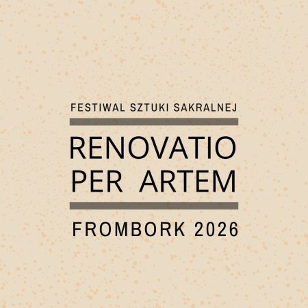 Plakat zapraszający w dniach 1-3 maja 2026 r. do Fromborka na Festiwal Sztuki Sakralnej "RENOVATIO PER ARTEM" Frombork 2026.