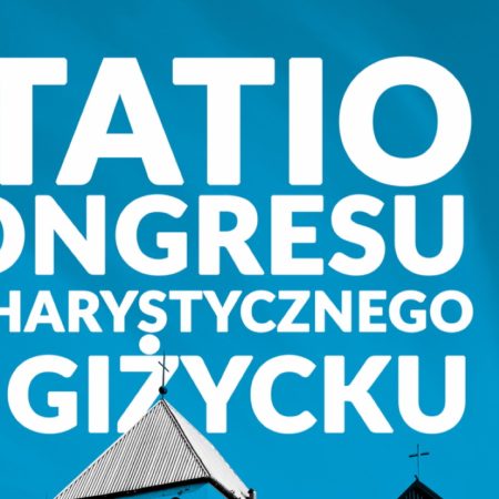 Plakat zapraszający w sobotę 25 kwietnia 2026 r. do Giżycka na Statio Kongresu Eucharystycznego Giżycko 2026. 