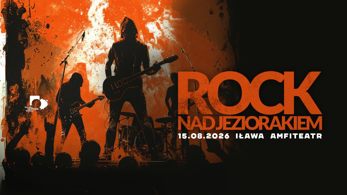 Plakat zapraszający w sobotę 15 sierpnia 2026 r. do Iławy na Rock nad Jeziorakiem Iława 2026.