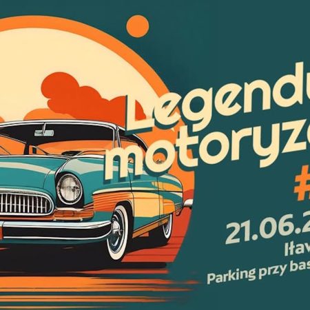 Plakat zapraszający w niedzielę 21 czerwca 2026 r. do Iławy na Zlot Legend Motoryzacji Iława 2026.