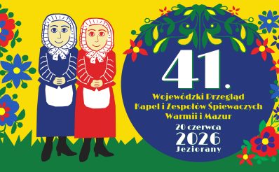 Plakat zapraszający w sobotę 20 czerwca 2026 r. do Jezioran na Wojewódzki Przegląd Kapel i Zespołów Śpiewaczych Jeziorany 2026. 