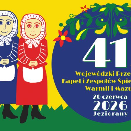 Plakat zapraszający w sobotę 20 czerwca 2026 r. do Jezioran na Wojewódzki Przegląd Kapel i Zespołów Śpiewaczych Jeziorany 2026. 