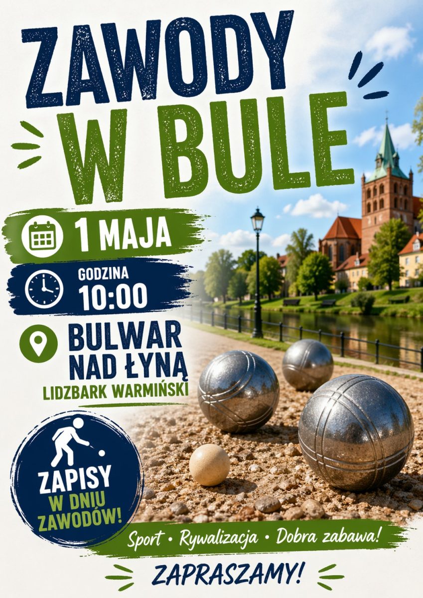Plakat zapraszający w piątek 1 maja 2026 r. do Lidzbarka Warmińskiego na Zawody w Bule Lidzbark Warmiński 2026. 
