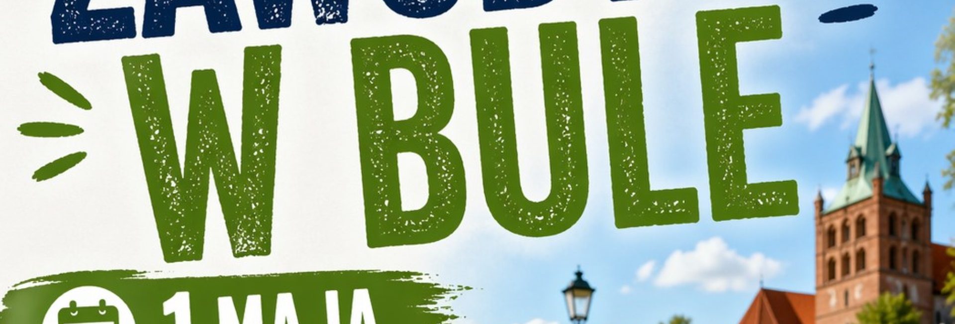 Plakat zapraszający w piątek 1 maja 2026 r. do Lidzbarka Warmińskiego na Zawody w Bule Lidzbark Warmiński 2026. 